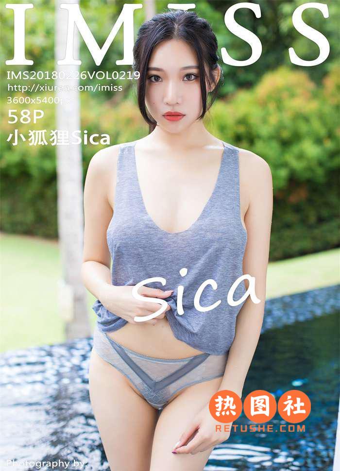 IMiss爱蜜社|2018.02.26|Vol.219|小狐狸Sica|58P/181MB