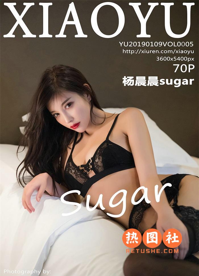 XIAOYU语画界|2019.01.09|Vol.005|杨晨晨sugar|70P/313MB