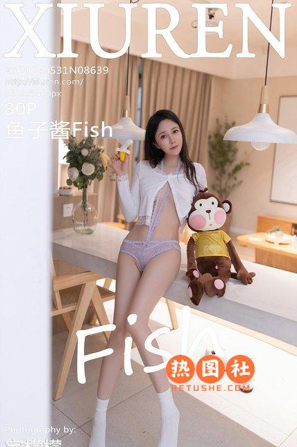 [XIUREN绣人网]|2024.05.31|NO.8639|鱼子酱Fish|[81P/673MB]